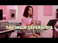 Lagu TAK INGIN SEPERTI DIA - Nia Daniaty || Pop Nostalgia || (Ai cover)