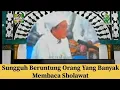 Lagu Sungguh Beruntung Orang Yang Banyak Membaca Sholawat - Guru Sekumpul