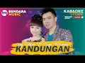 Download Lagu KANDUNGAN - GERY MAHESA FT TASYA ROSMALA - OM ADELLA - (KARAOKE VERSION)