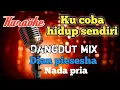 Download Lagu Ku coba hidup sendiri Dangdut mix karaoke nada pria