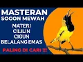 Download Lagu Masteran sogon materi CILILIN,CIGUN,BELALANG EMAS paling ampuh dan paling dicari untuk lomba