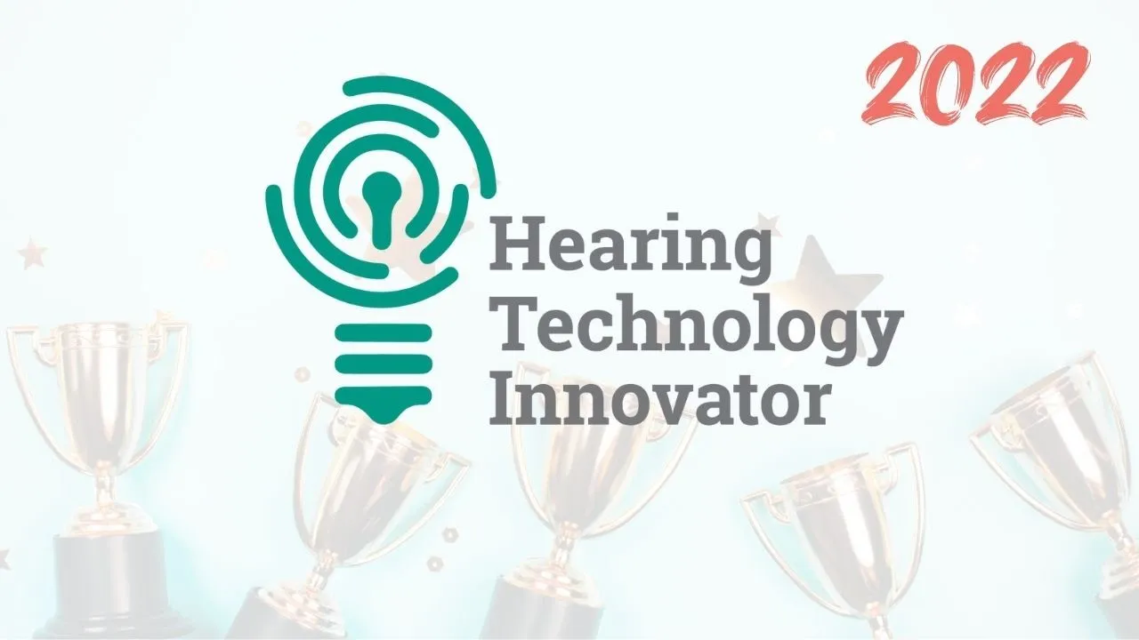 2022 Hearing Technology Innovator Award™ Winners Announced! 2022 Hearing Technology Innovator Award™ Winners Announced!