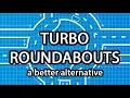 Turbo Roundabouts - A better alternative