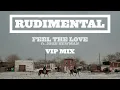 Rudimental - Feel The Love ft. John Newman (Rudimental VIP) [Official Audio]