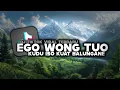Download Lagu DJ EGO WONG TUO || DJ FULL BASS || DJ TIKTOK TERBARU || DJ MENGKANE •EndhyFvnky