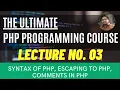 PHP Programming Tutorials Lecture 03 Basic Syntax of PHP Escaping to PHP Comments in PHP