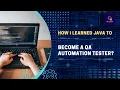 How I Learned Java to Become an Automation Tester - QA Testing