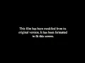 This film has been modified from it s original version It has been formatted to fit this screen