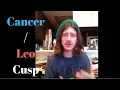 Cancer Leo Cusp