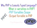 PHP - Why PHP is Loosely Typed Language PHP Variables PHP Variable Scope