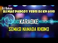 LAGU NIAS KARAOKE - SOMASI NAMADA KHOMO - DJ NIAS PARGOY TERBARU