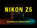 I used the Nikon Z5 in 2025 - BIG MISTAKE