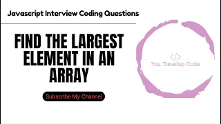 How to Find the Largest Element in an Array JavaScript Interview Coding Question Multiple Ways