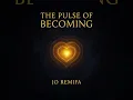 The Pulse of Becoming [The Eternal Spiral - A Journey Through Sound and Soul]
