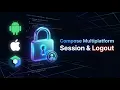 Session Management Logout in Compose Multiplatform Android iOS