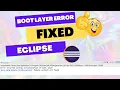 How to Fix Boot Layer Error in Java eclipse IDE Boot Layer Issue Solved