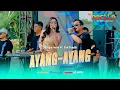 Download Lagu DIFARINA FT CAK FENDIK - AYANG AYANG | OM. ADELLA LIVE DUKUHTURI TEGAL