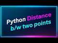 Write a Python Program to Calculate Distance Between Two Points