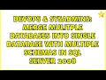 Merge mulitple databases into single database with multiple schemas in SQL Server 2008