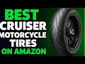 Best Cruiser Motorcycle Tires On Amazon