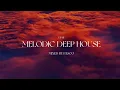 Melodic Deep House Set 2022 | MONOLINK, LE YOUTH, MONKEY SAFARI, CRi, AVOURE, OLIVER SCHORIES & MORE