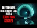 The Tunnels Beneath Portland Hide a Terrifying Secret