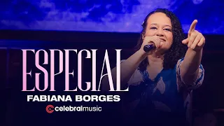 Especial Celebrai - Fabiana Borges - As Melhores