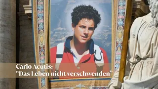 Carlo Acutis: "Das Leben nicht verschwenden"