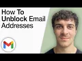 How To Unblock Email Addresses in Gmail 2025 Full Guide