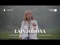 Download Lagu LAIN JODONA - PIPIT SAFITRI (COVER)