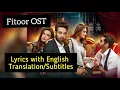 Download Lagu Fitoor OST lyrics with English translation/ Subtitles | New Drama