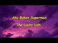 Download Lagu Aku Bukan Superman - The Lucky Laki (Lirik)