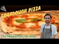 SOURDOUGH PIZZA the Neapolitan-ish way