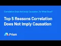 Top 5 Reasons Correlation Does Not Imply Causation