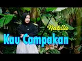 Lagu NABILA FELIA - KAU CAMPAKAN  (Dangdut Gasentra)