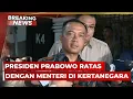 Download Lagu BREAKING NEWS - Presiden Prabowo Ratas dengan Sejumlah Menteri di Kertanegara