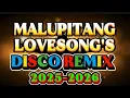 Download Lagu DISCO PARTY REMIX MALUPITANG NONSTOP LOVE SONG'S 💫2025-2026