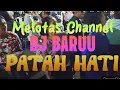 Dj TERBARU, PATAH HATI, MELOTAS CHANNEL