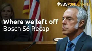 bosch season 6 recap watch s7 now on sbs on demand