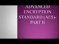 Advanced Encryption Standards AES - PART 2
