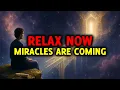 Download Lagu CHOSEN ONES: REST NOW THE UNIVERSE IS HANDLING EVERYTHING YOUR MIRACLE IS ON THE WAY