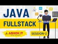 Java Fullstack 6 00 PM IST By Mr Shekher Session-02 Ashok IT