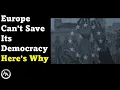 Lagu Europe Can't Save Its Democracy - Here's Why