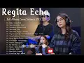 Download Lagu REGITA ECHA FULL ALBUM COVER AKUSTIK 2023
