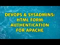 DevOps SysAdmins HTML form authentication for Apache 2 Solutions