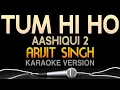 Download Lagu Tum Hi Ho Karaoke with Lyrics Full Song - Aashiqui 2 | Arijit Singh | SingTunes