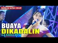 Download Lagu BUAYA DIKADALIN VOC. ILA FADILLAH || BAMBANG SATRIA GROUP