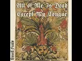 All of Me Is Dead Except My Tongue - Small Fools