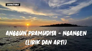 Download NGANGEN - ANGGUN PRAMUDITA (LIRIK DAN ARTI) MP3