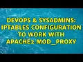 DevOps SysAdmins iptables configuration to work with apache2 mod - proxy